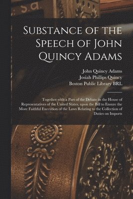Substance of the Speech of John Quincy Adams