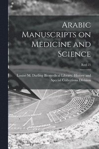 bokomslag Arabic Manuscripts on Medicine and Science [microform]; Reel 25