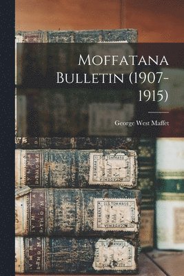 Moffatana Bulletin (1907-1915) 1