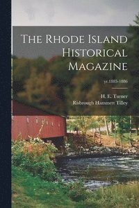 bokomslag The Rhode Island Historical Magazine; yr.1885-1886