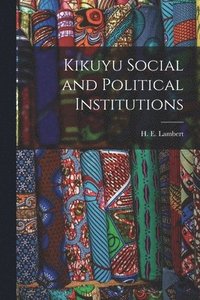 bokomslag Kikuyu Social and Political Institutions