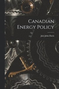 bokomslag Canadian Energy Policy