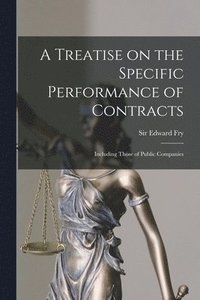 bokomslag A Treatise on the Specific Performance of Contracts