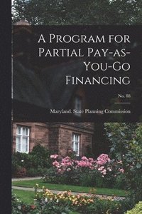 bokomslag A Program for Partial Pay-as-you-go Financing; No. 88