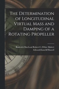 bokomslag The Determination of Longitudinal Virtual Mass and Damping of a Rotating Propeller