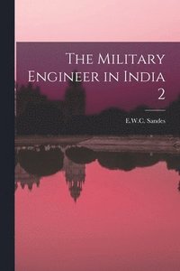 bokomslag The Military Engineer in India 2