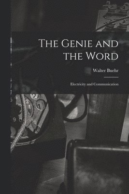 The Genie and the Word: Electricity and Communication 1