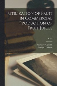 bokomslag Utilization of Fruit in Commercial Production of Fruit Juices; C344