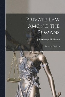 Private Law Among the Romans 1