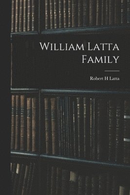 bokomslag William Latta Family