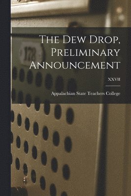 The Dew Drop, Preliminary Announcement; XXVII 1