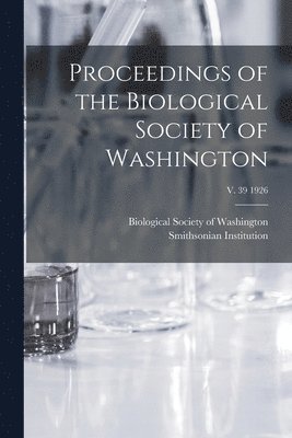 Proceedings of the Biological Society of Washington; v. 39 1926 1