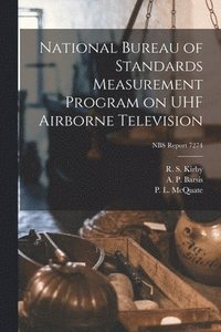 bokomslag National Bureau of Standards Measurement Program on UHF Airborne Television; NBS Report 7274