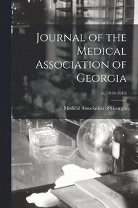 bokomslag Journal of the Medical Association of Georgia; 8, (1918-1919)