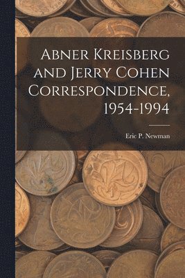 Abner Kreisberg and Jerry Cohen Correspondence, 1954-1994 1