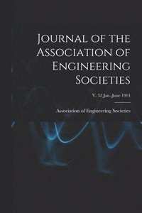 bokomslag Journal of the Association of Engineering Societies; v. 52 Jan.-June 1914