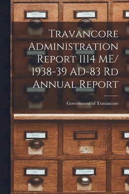 Travancore Administration Report 1114 ME/ 1938-39 AD-83 Rd Annual Report 1