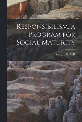 Responsibilism, a Program for Social Maturity, Häftad
