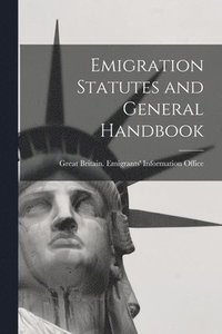 bokomslag Emigration Statutes and General Handbook [microform]