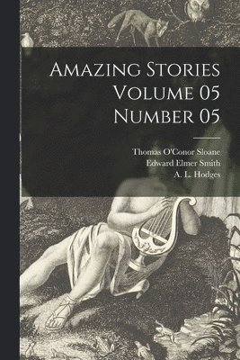Edward Elmer 1890-1965 Smith, Edward Elmer Smith - Amazing Stories Volume 05 Number 05, Häftad