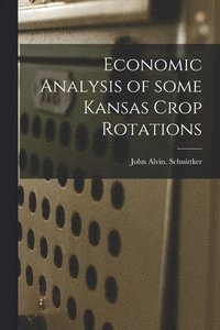 bokomslag Economic Analysis of Some Kansas Crop Rotations