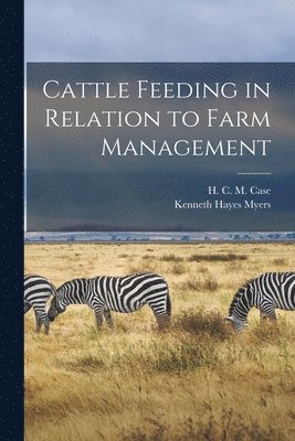 Cattle Feeding in Relation to Farm Management 1