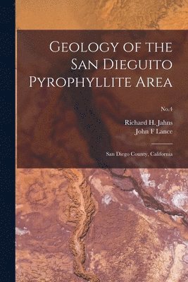 Geology of the San Dieguito Pyrophyllite Area: San Diego County, California; No.4 1