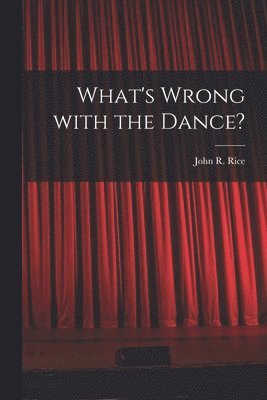 bokomslag What's Wrong With the Dance?