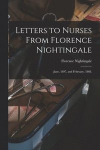 bokomslag Letters to Nurses From Florence Nightingale