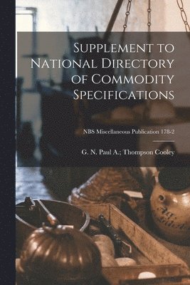 bokomslag Supplement to National Directory of Commodity Specifications; NBS Miscellaneous Publication 178-2