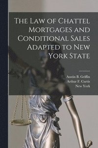 bokomslag Law of Chattel Mortgages and Conditional Sales Adapted to New York State