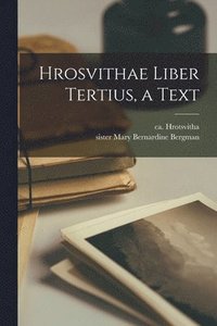 bokomslag Hrosvithae Liber Tertius, a Text