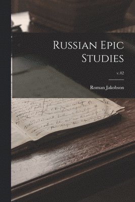 Roman Jakobson - Russian Epic Studies; v.42, Häftad