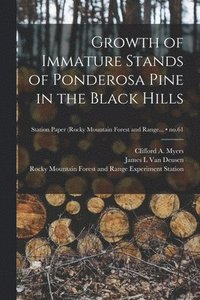 bokomslag Growth of Immature Stands of Ponderosa Pine in the Black Hills; no.61