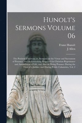 Franz 1691-1746 Hunolt, J Allen - Hunolt's Sermons Volume 06, Häftad