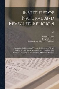 bokomslag Institutes of Natural and Revealed Religion