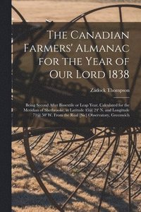 bokomslag The Canadian Farmers' Almanac for the Year of Our Lord 1838 [microform]