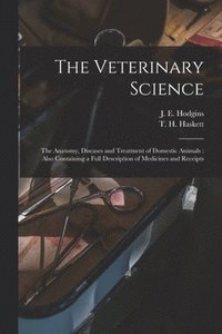 bokomslag The Veterinary Science [microform]