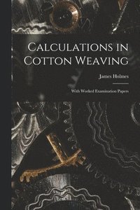 bokomslag Calculations in Cotton Weaving