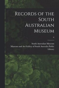 bokomslag Records of the South Australian Museum; 6