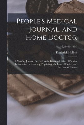 bokomslag People's Medical Journal, and Home Doctor