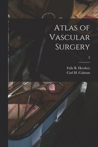 bokomslag Atlas of Vascular Surgery; 2