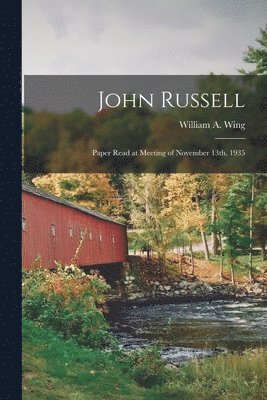 John Russell: Paper Read at Meeting of November 13th, 1935 1