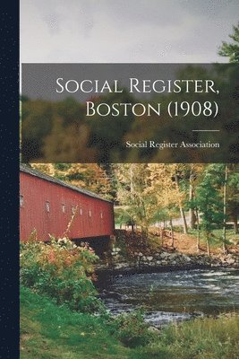 bokomslag Social Register, Boston (1908)