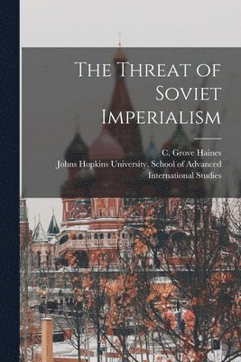 The Threat of Soviet Imperialism 1