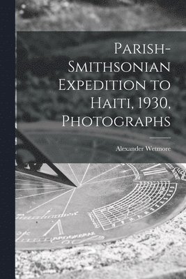 Parish-Smithsonian Expedition to Haiti, 1930, Photographs 1