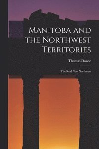 bokomslag Manitoba and the Northwest Territories