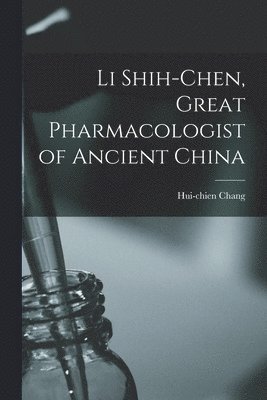 Li Shih-chen, Great Pharmacologist of Ancient China 1