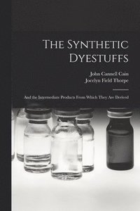 bokomslag The Synthetic Dyestuffs