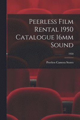 Peerless Film Rental 1950 Catalogue 16mm Sound; 1950 1